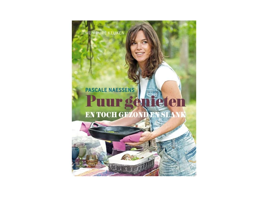 PASCALE NAESSENS PUUR GENIETEN EN TOCH GEZOND EN SLANK LANNOO KOOKBOEK